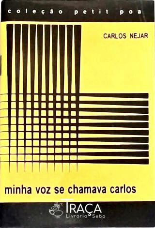 Minha Voz Se Chamava Carlos