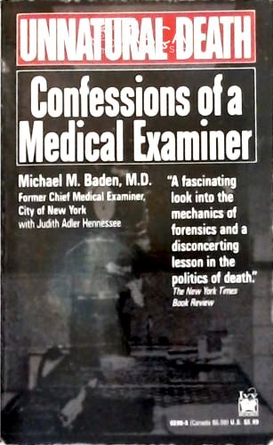 Unnatural Death: Confessions Of a Medical Examiner