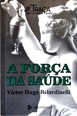 A Força da Saúde (autografado)