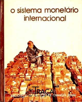 O Sistema Monetário Internacional