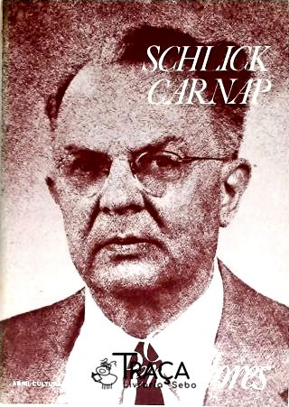 Os Pensadores: Schlick - Carnap