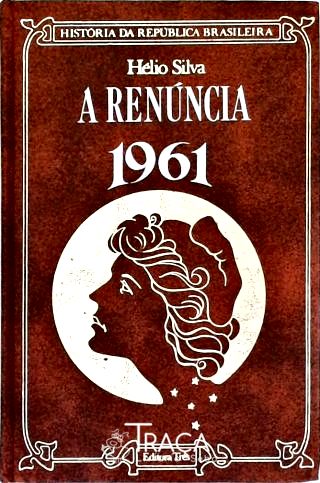 A Renúncia - 1961