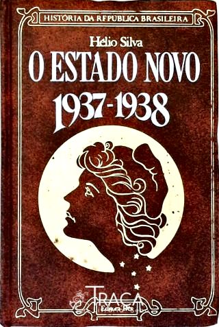 O Estado Novo: 1937-1938