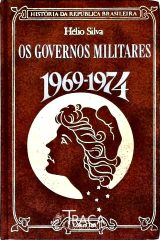 Os Governos Militares: 1969-1974