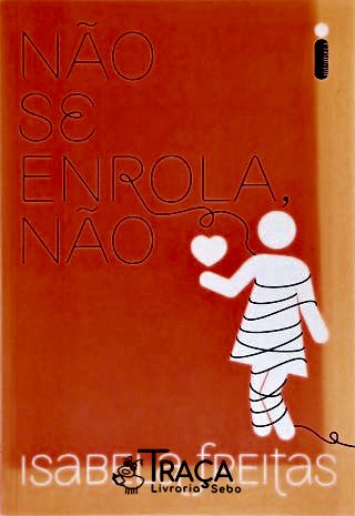 Não Se Enrola, Não