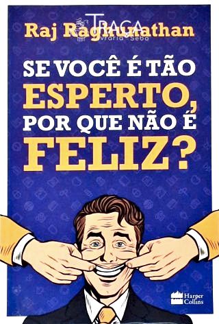 Se Você É Tão Esperto, por Que Não É Feliz