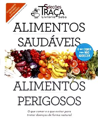 Alimentos Saudáveis, Alimentos Perigosos