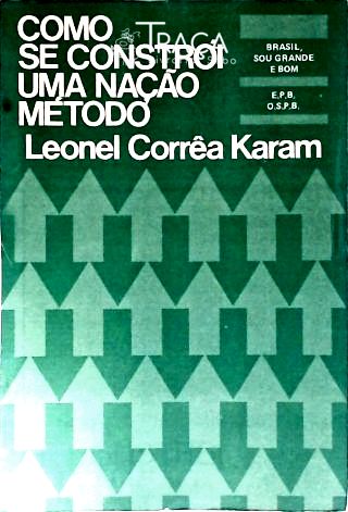 Como Se Constrói Uma Nação: Método