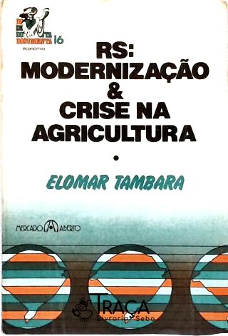 Rs: Modernização e Crise Na Agricultura