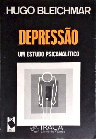 Depressão - Um Estudo Psicanalítico