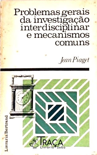 Problemas Gerais da Investigação Interdisciplinar