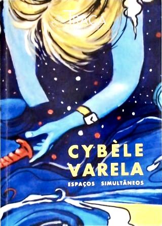 Cybèle Varela: Espaços Simultâneos
