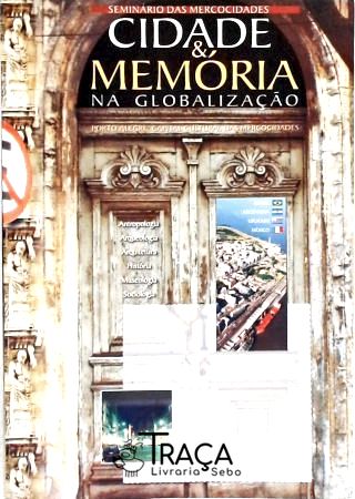 Cidade e Memória Na Globalização