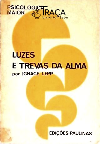 Luzes e Trevas da Alma