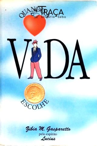 Quando a Vida Escolhe