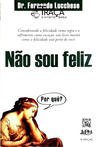 Não Sou Feliz - por Quê?