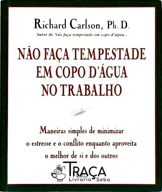 Não Faça Tempestade em Copo Dágua No Trabalho