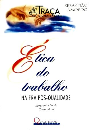 Ética do Trabalho Na Era Pós-qualidade