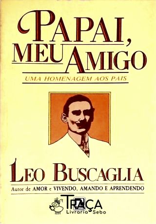 Papai, Meu Amigo