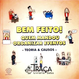 Bem Feito! Quem Mandou Organizar Eventos