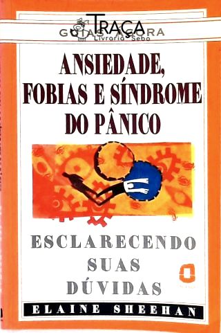 Ansiedade, Fobias, Síndrome Do Pânico