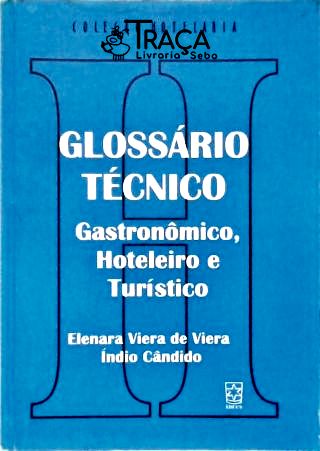 Glossário Técnico Gastronômico, Hoteleiro E Turístico