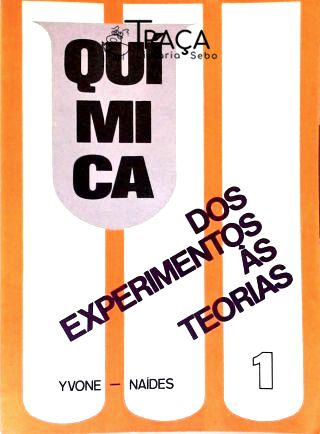 Química: dos Experimentos Às Teorias - Vol. 1