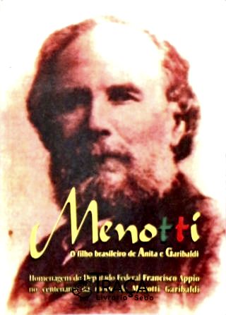 Menotti, O filho brasileiro de Anita e Garibaldi