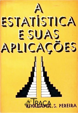 A Estatística e Suas Aplicações