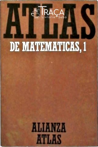 Atlas de Matematicas - Vol. 1