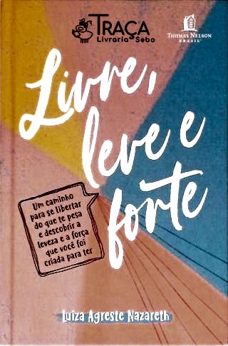 Livre, Leve e Forte