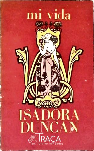 Mi Vida: Isadora Duncan