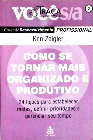 Como Se Tornar Mais Organizado e Produtivo