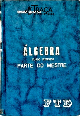 Álgebra: Curso Superior - Vol. 3