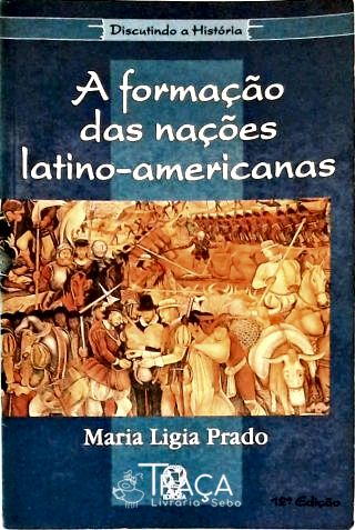 A Formação das Nações Latino-americanas