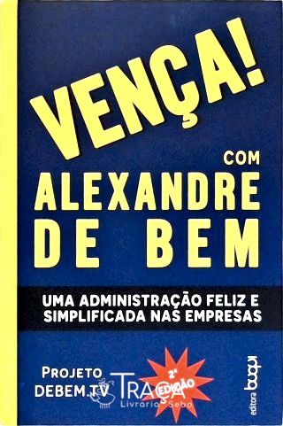 Vença! com Alexandre de Bem (autografado)