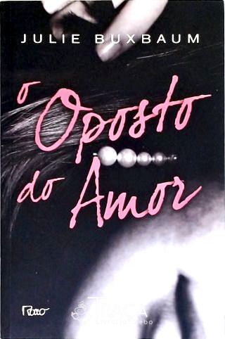 O Oposto do Amor