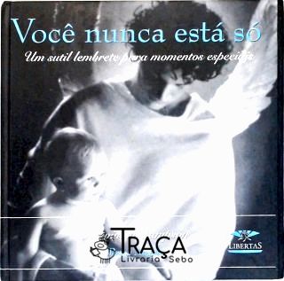 Você Nunca Está Só