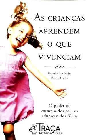 As Crianças Aprendem o Que Vivenciam
