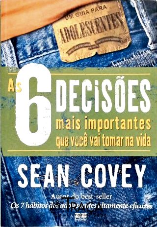 As 6 Decisões Mais Importantes Que Você Vai Tomar Na Vida