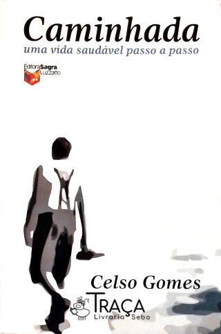 Caminhada - Uma Vida Saudável Passo a Passo