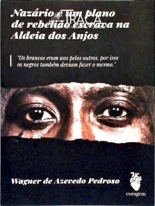 Nazário e Um Plano de Rebelião Escrava Na Aldeia dos Anjos