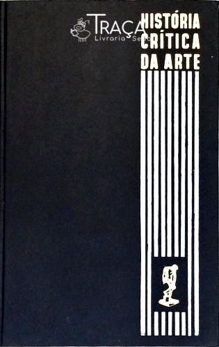 História Crítica da Arte - Vol. 5