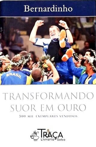 Transformando Suor em Ouro