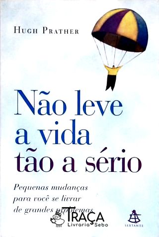 Não Leve a Vida Tão a Sério