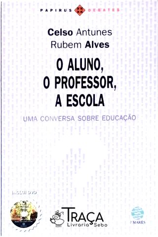 O Aluno, o Professor, a Escola (inclui Cd)