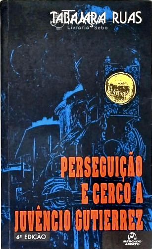 Perseguição e Cerco a Juvêncio Gutierrez
