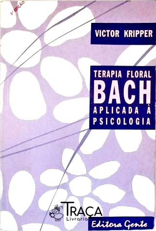 Terapia Floral Bach Aplicada À Psicologia