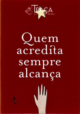 Quem Acredita Sempre Alcança