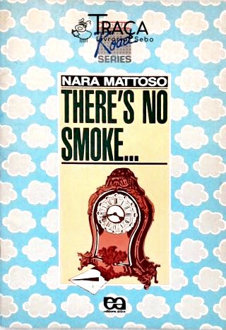 Theres No Smoke...